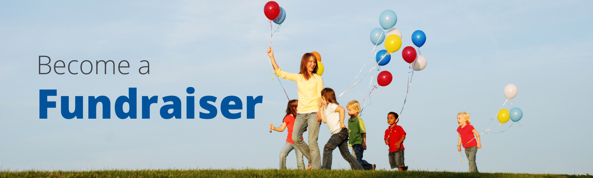 An adult leads a group of children, all hold balloons. The text overlaid on the image reads "Become a FUNDRAISER.""